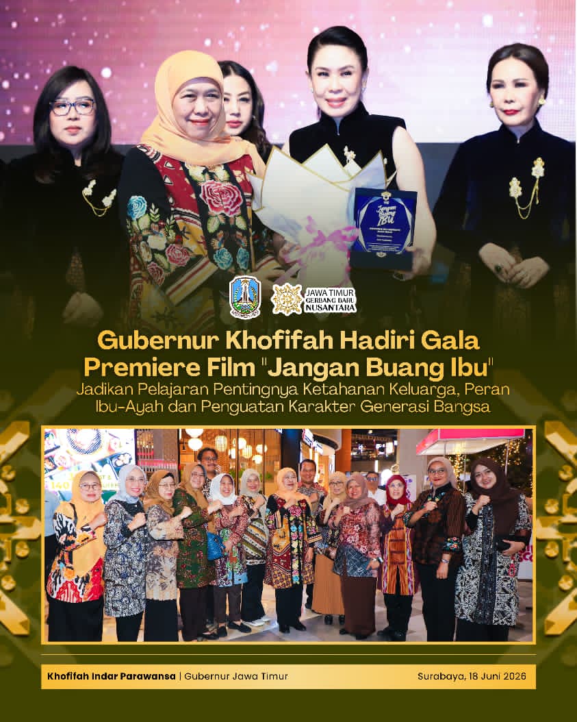 Melalui Film Jangan Buang Ibu, Gubernur Khofifah Ajak Masyarakat Perkuat Ketahanan Keluarga dan Hormati Orang Tua